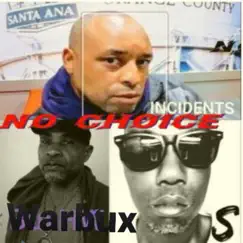 No Choice - Single by Incidents, Warbux & S album reviews, ratings, credits