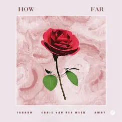 How Far - Single by Jabron, Awry & Eddie van der Meer album reviews, ratings, credits