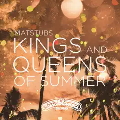 Kings and Queens of Summer - Single by Matstubs album reviews, ratings, credits