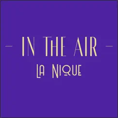 In the Air - Single by La Nique album reviews, ratings, credits