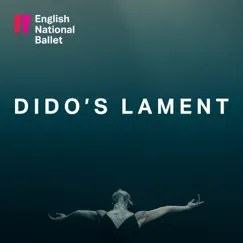 Dido and Aeneas, Act III: When I am Laid in Earth (Dido’s Lament) - Single by English National Ballet Philharmonic, Flora McIntosh & Gavin Sutherland album reviews, ratings, credits