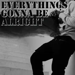 Everythings Gonna Be Alright - Single by Carl T album reviews, ratings, credits