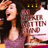 Am Zuckerwattenstand (Party Version) - Single album lyrics, reviews, download