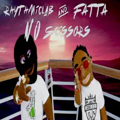 No Scissors (feat. RhythmicLab) - Single by Fatta album reviews, ratings, credits
