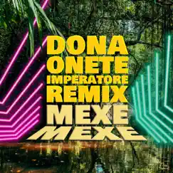 Mexe Mexe (Imperatore Remix) - Single by Dona Onete album reviews, ratings, credits
