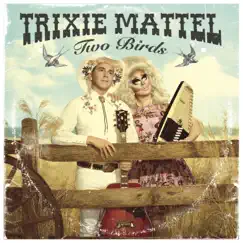 Two Birds by Trixie Mattel album reviews, ratings, credits