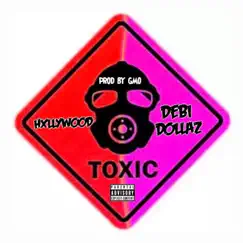 Toxic - Single (feat. DEBI DOLLAZ) - Single by HXLLYWOOD album reviews, ratings, credits