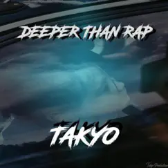 Deeper Than Rap - Single by Takyo album reviews, ratings, credits