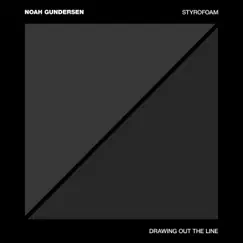 Styrofoam / Drawing out the Line - Single by Noah Gundersen album reviews, ratings, credits