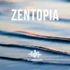 Zentopia album lyrics, reviews, download