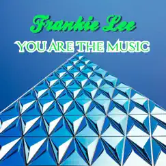 You Are the Music by Frankie Lee album reviews, ratings, credits