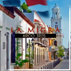 Arco Iris - Single by La Migra album reviews, ratings, credits