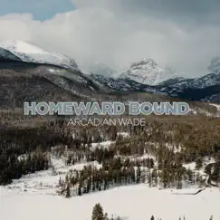Homeward Bound - Single by Arcadian Wade album reviews, ratings, credits