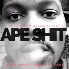 Ape Shit (feat. Womacc DA Omen) Song Lyrics