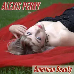 American Beauty - EP by Alexis Perry album reviews, ratings, credits