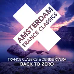 Back to Zero - Single by Trance Classics & Denise Rivera album reviews, ratings, credits