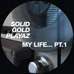My Life... Pt. 1 - Single by Solid Gold Playaz album reviews, ratings, credits