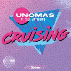 Cruising (feat. Silk Matthews) - Single by UnoMas album reviews, ratings, credits