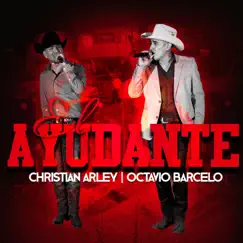 El Ayudante (En Vivo) - Single by Christian Arley & Octavio Barcelo album reviews, ratings, credits