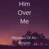 Him Over Me - Single album lyrics, reviews, download