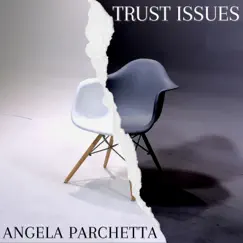 Trust Issues - Single by Angela Parchetta album reviews, ratings, credits