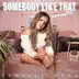 Somebody Like That (Acoustic) mp3 download