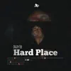 Hard Place - Single album lyrics, reviews, download