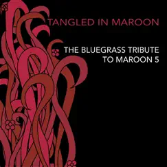 Tangled In Maroon: The Bluegrass Tribute to Maroon 5 by Pickin' On Series album reviews, ratings, credits