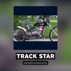 Track Star - Single by Darealfloridaman1k album reviews, ratings, credits