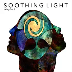 In My Soul - Single by Soothing Light album reviews, ratings, credits