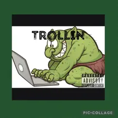 Trollin' (feat. CeeJayThaGod) Song Lyrics