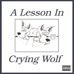 A Lesson In Crying Wolf Song Lyrics