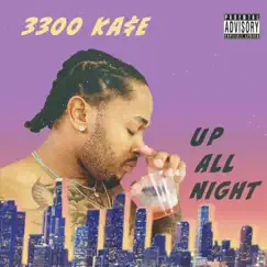 Up All Night - Single by 3300 KA$E album reviews, ratings, credits