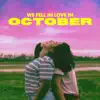 We Fell in Love in October - Single album lyrics, reviews, download