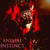 Animal Instinct album lyrics, reviews, download