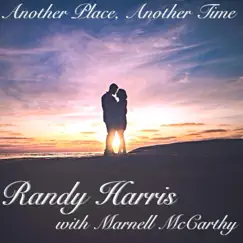 Another Place, Another Time (feat. Marnell McCarthy) - Single by Randy Harris album reviews, ratings, credits