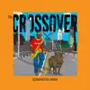 The Crossover - EP album lyrics, reviews, download