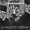 Grandiyöz Hezeyan - Single album lyrics, reviews, download