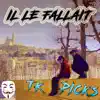 Il le fallait (feat. Picks) - Single album lyrics, reviews, download