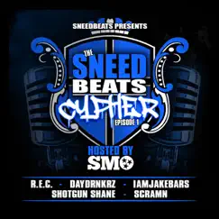 SneedBeats Cypher Ep. 1 (feat. R.E.C., Scramn, Iamjakebars & Daydrnkrz) by SMO, Mr Sneed & Shotgun Shane album reviews, ratings, credits