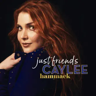 Just Friends - Single by Caylee Hammack album download