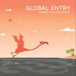 Global Entry by Gabriel Evan Orchestra album reviews, ratings, credits