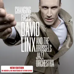 Changing Faces (Remixed and Remastered) by David Linx & The Brussels Jazz Orchestra album reviews, ratings, credits