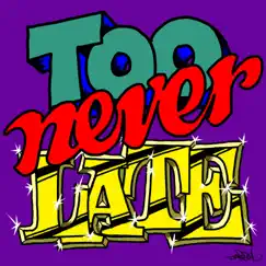 Never Too Late - Single by Taro Soul album reviews, ratings, credits