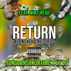 Return (feat. Lil RT & Mint Head) - Single by Yungbanshk3rtime album reviews, ratings, credits