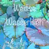 Weiße Wasserlilien - Single album lyrics, reviews, download