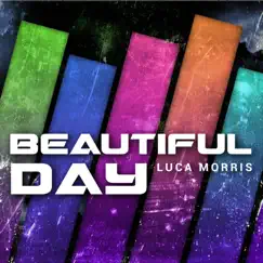 Beautiful Day - Single by Luca Morris album reviews, ratings, credits
