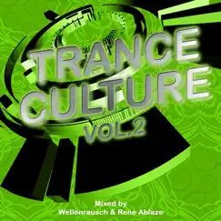 Trance Culture Vol. 2 (DJ MIX) by Wellenrausch & Rene Ablaze album reviews, ratings, credits