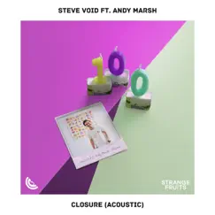 Closure (Acoustic) [feat. Andy Marsh] - Single by Steve Void album reviews, ratings, credits