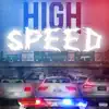 High Speed (feat. Kayvo, GTM Jungle & Te Legend) - Single album lyrics, reviews, download